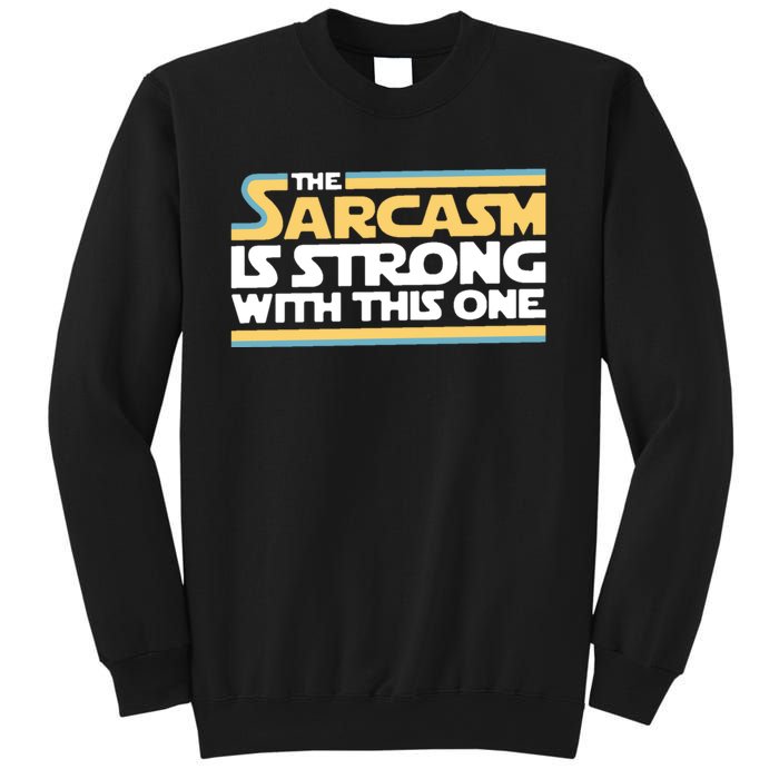 The Sarcasm Is Strong With This One Sweatshirt