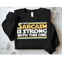 The Sarcasm Is Strong With This One Sweatshirt