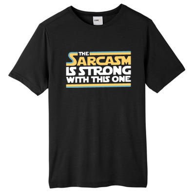 The Sarcasm Is Strong With This One Tall Fusion ChromaSoft Performance T-Shirt