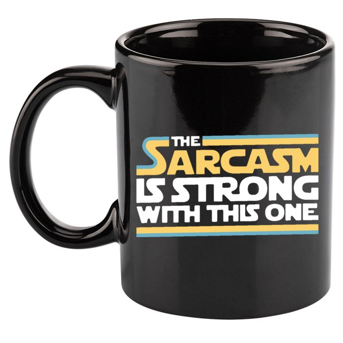 The Sarcasm Is Strong With This One 11oz C Handle Ceramic Mug