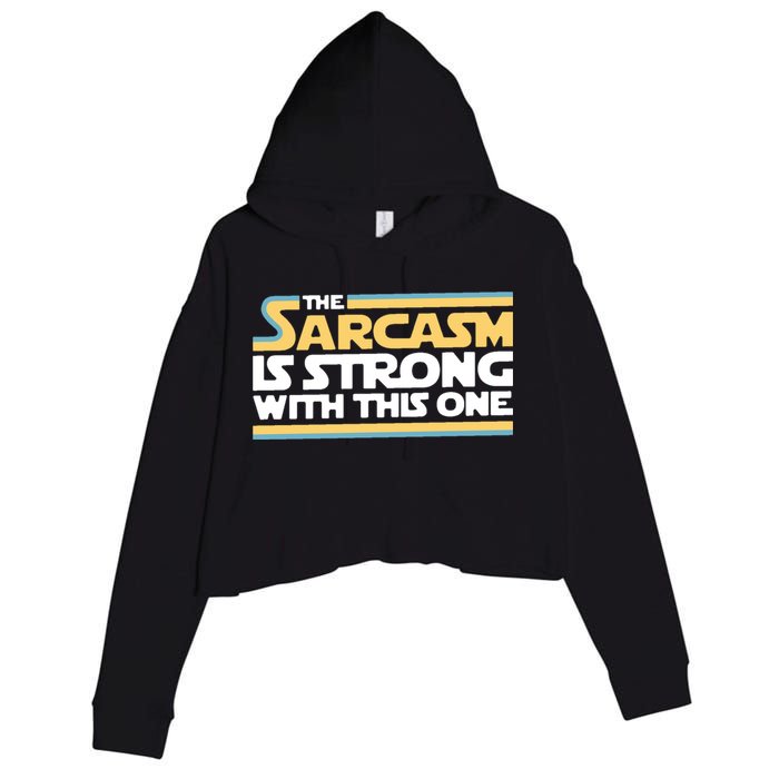 The Sarcasm Is Strong With This One Crop Fleece Hoodie