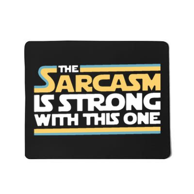 The Sarcasm Is Strong With This One Mousepad