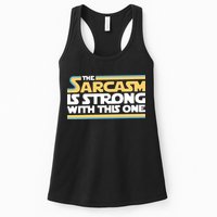 The Sarcasm Is Strong With This One Womens Tank Top