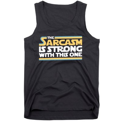 The Sarcasm Is Strong With This One Tank Top