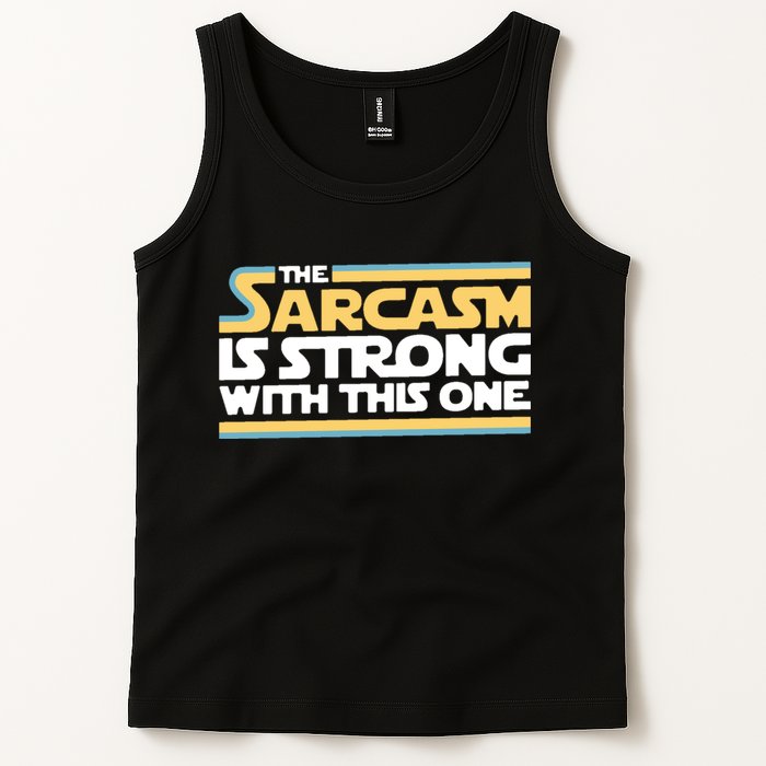 The Sarcasm Is Strong With This One Tank Top