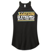 The Sarcasm Is Strong With This One Women's Perfect Tri Rocker Tank