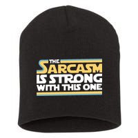 The Sarcasm Is Strong With This One Short Acrylic Beanie