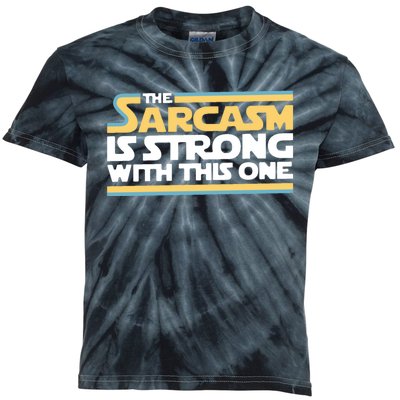 The Sarcasm Is Strong With This One Kids Tie-Dye T-Shirt