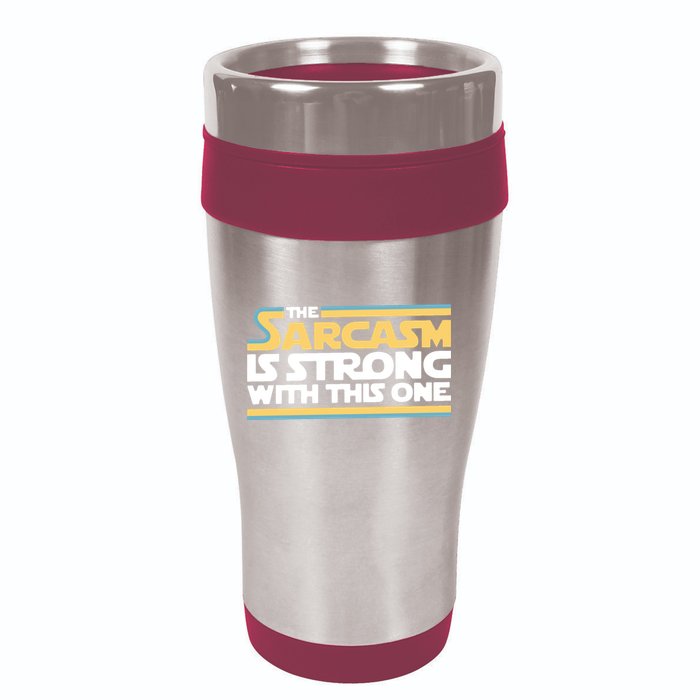 The Sarcasm Is Strong With This One 16oz Travel Tumbler