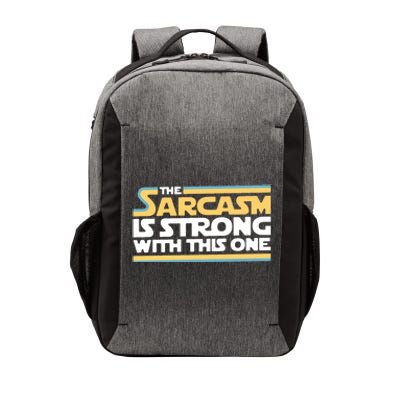 The Sarcasm Is Strong With This One Vector Backpack