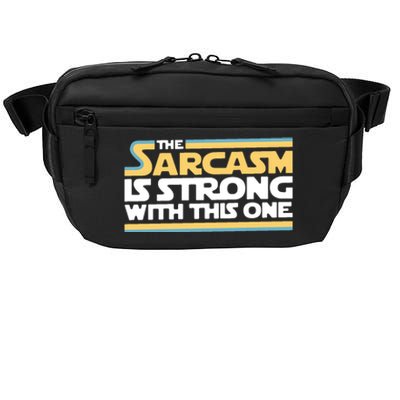 The Sarcasm Is Strong With This One Crossbody Pack