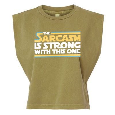 The Sarcasm Is Strong With This One Garment-Dyed Women's Muscle Tee