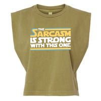 The Sarcasm Is Strong With This One Garment-Dyed Women's Muscle Tee