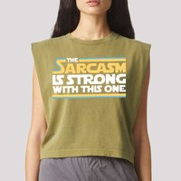 The Sarcasm Is Strong With This One Garment-Dyed Women's Muscle Tee