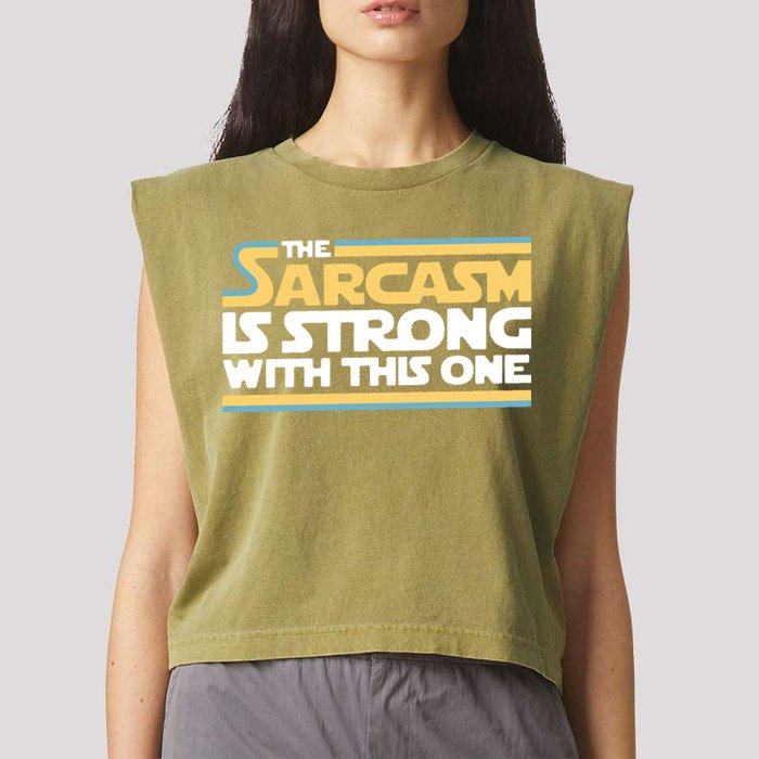 The Sarcasm Is Strong With This One Garment-Dyed Women's Muscle Tee