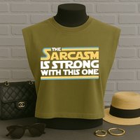 The Sarcasm Is Strong With This One Garment-Dyed Women's Muscle Tee