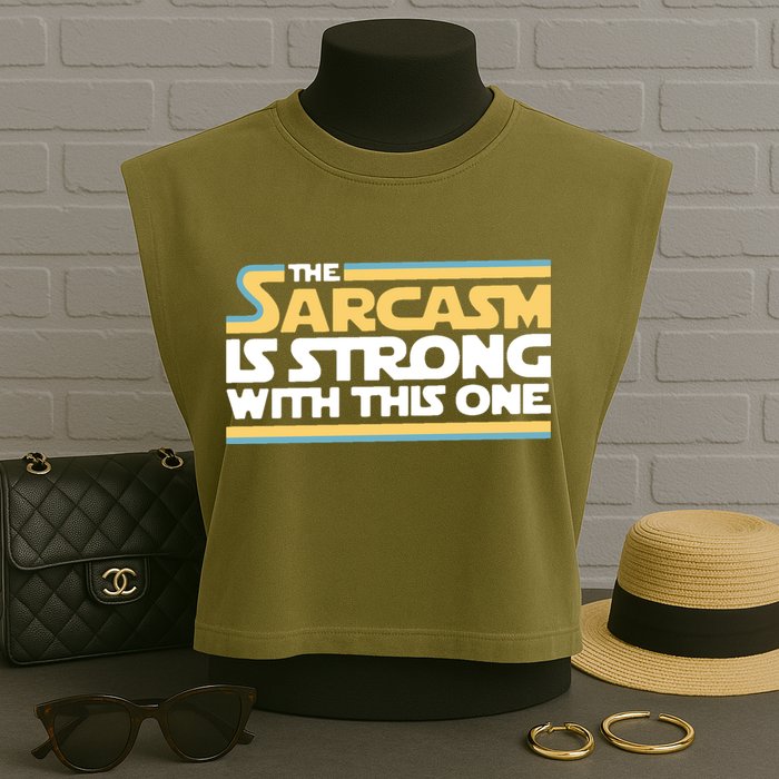 The Sarcasm Is Strong With This One Garment-Dyed Women's Muscle Tee