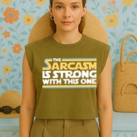 The Sarcasm Is Strong With This One Garment-Dyed Women's Muscle Tee