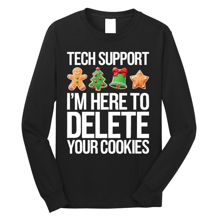 Tech Support Im Here To Delete Your Cookies Christmas Long Sleeve Shirt