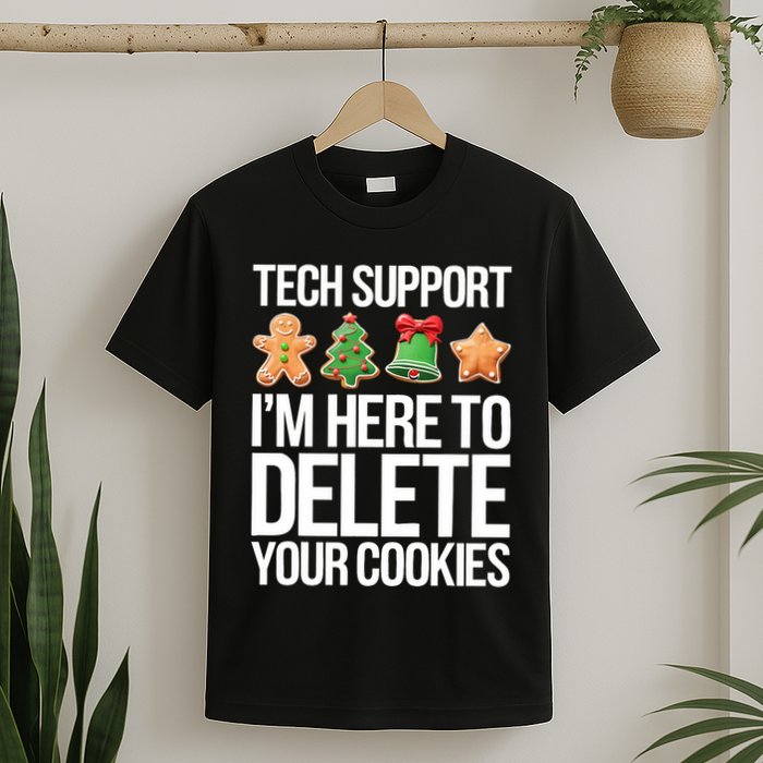Tech Support Im Here To Delete Your Cookies Christmas T-Shirt