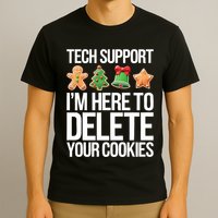 Tech Support Im Here To Delete Your Cookies Christmas T-Shirt