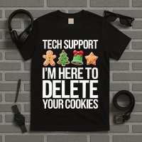Tech Support Im Here To Delete Your Cookies Christmas T-Shirt