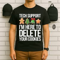 Tech Support Im Here To Delete Your Cookies Christmas T-Shirt