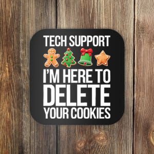 Tech Support Im Here To Delete Your Cookies Christmas Coaster