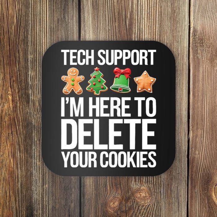 Tech Support Im Here To Delete Your Cookies Christmas Coaster