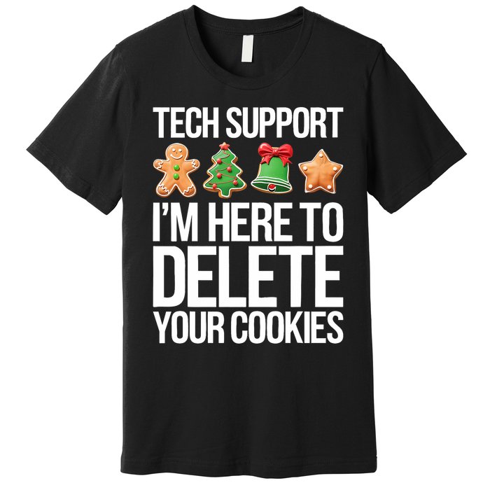 Tech Support Im Here To Delete Your Cookies Christmas Premium T-Shirt