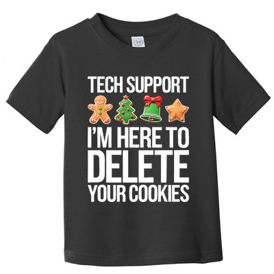 Tech Support Im Here To Delete Your Cookies Christmas Toddler T-Shirt