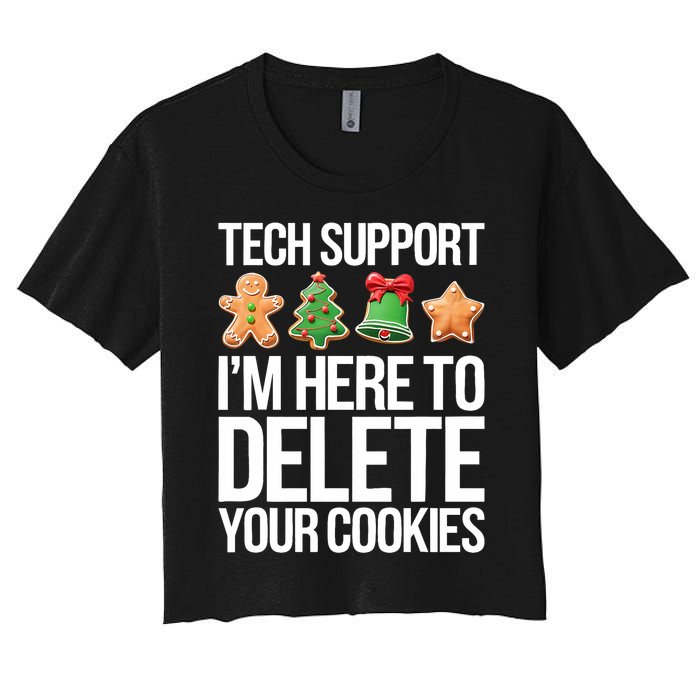 Tech Support Im Here To Delete Your Cookies Christmas Women's Crop Top Tee