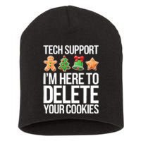 Tech Support Im Here To Delete Your Cookies Christmas Short Acrylic Beanie