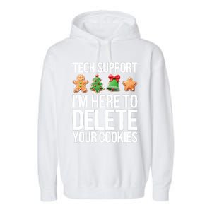 Tech Support Im Here To Delete Your Cookies Christmas Garment-Dyed Fleece Hoodie