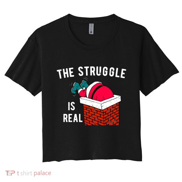 The Struggle Is Real Santa Funny Holiday Crop Top