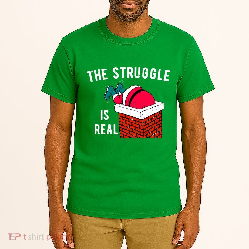The Struggle Is Real Santa Funny Holiday Tall T-Shirt