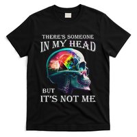 ThereS Someone In My Head But ItS Not Me Skull T-Shirt