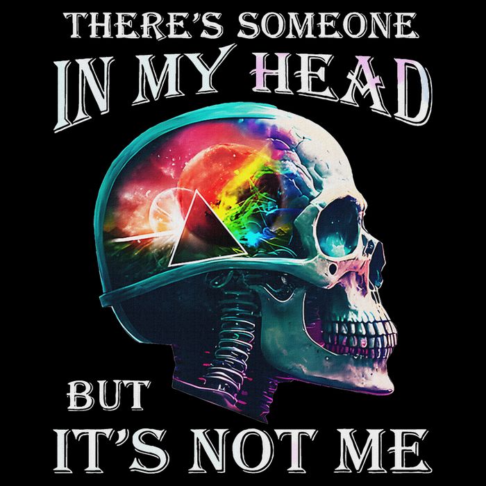ThereS Someone In My Head But ItS Not Me Skull T-Shirt