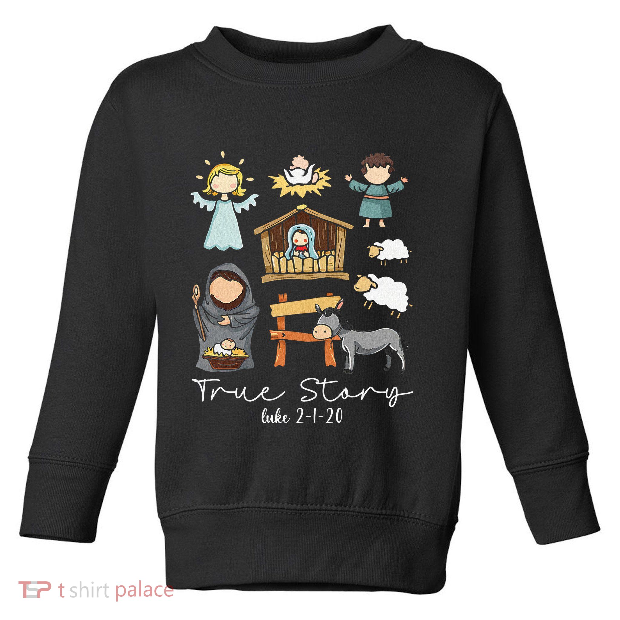 True Story Jesus Christmas Nativity Scene Christian Xmas Toddler Sweatshirt