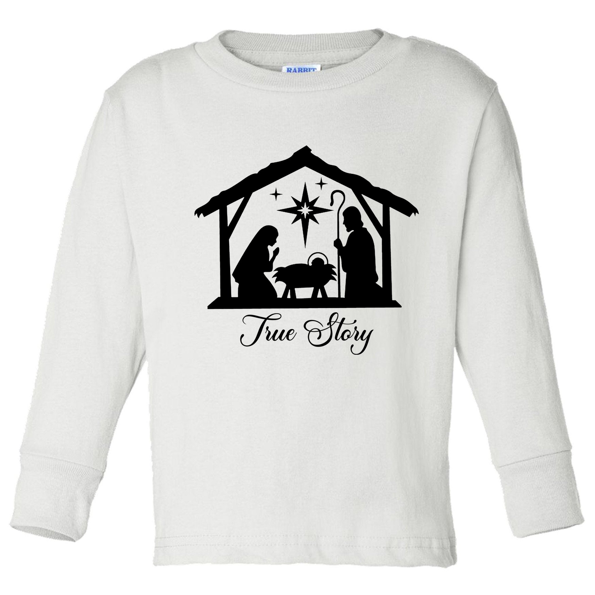 True Story Jesus Christmas Toddler Long Sleeve Shirt