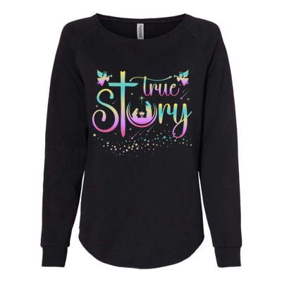 True Story Jesus Xmas Christmas Christian Nativity Scene Womens California Wash Sweatshirt