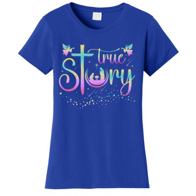 True Story Jesus Xmas Christmas Christian Nativity Scene Women's T-Shirt