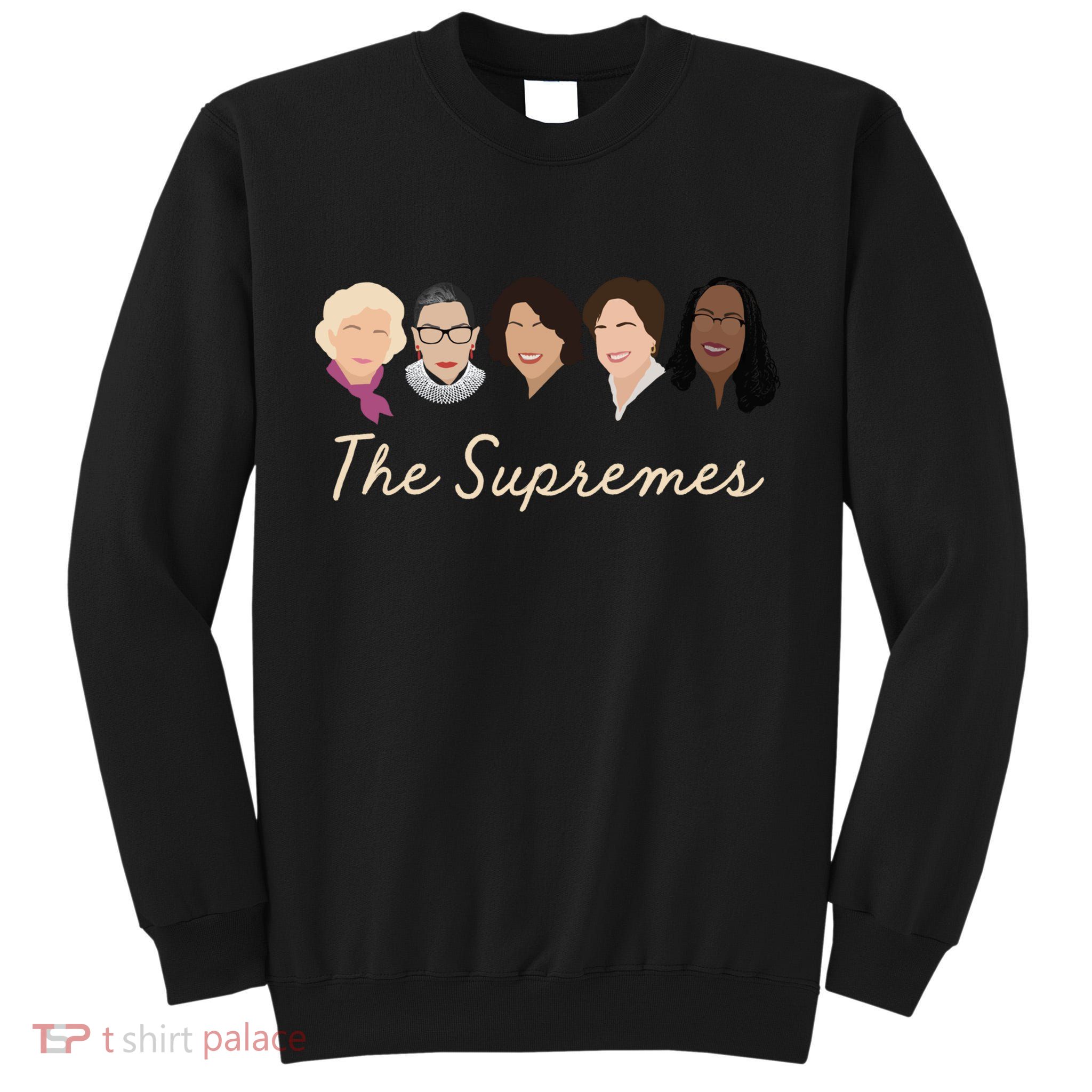 THE SUPREMES Ketanji Brown Jackson RBG Sotomayor Cute Tall Sweatshirt