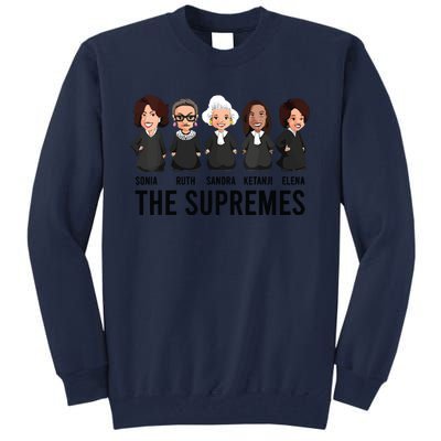 The Supremes Ketanji Brown Jackson Rbg Sotomayor Cute Tall Sweatshirt