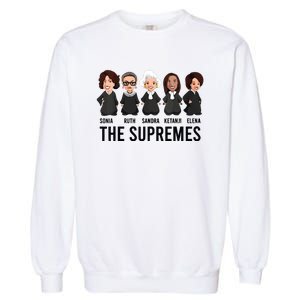 The Supremes Ketanji Brown Jackson Rbg Sotomayor Cute Garment-Dyed Sweatshirt