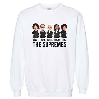 The Supremes Ketanji Brown Jackson Rbg Sotomayor Cute Garment-Dyed Sweatshirt