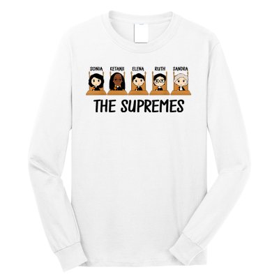 THE SUPREMES Ketanji Brown Jackson RBG Elena Sandra Ruth Sonia Long Sleeve Shirt