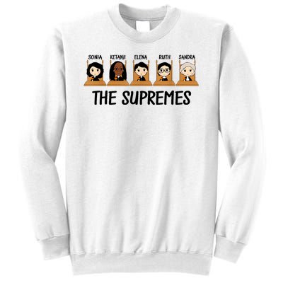 THE SUPREMES Ketanji Brown Jackson RBG Elena Sandra Ruth Sonia Sweatshirt