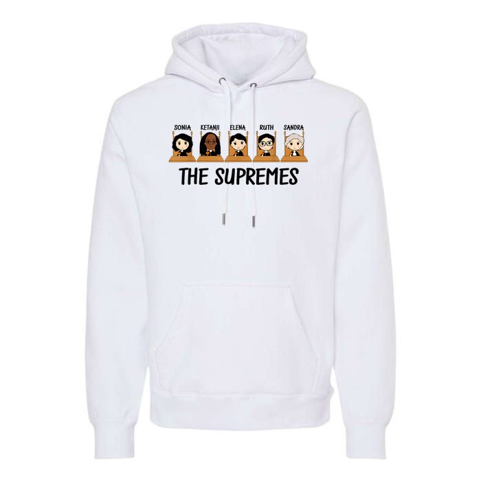 THE SUPREMES Ketanji Brown Jackson RBG Elena Sandra Ruth Sonia Premium Hoodie