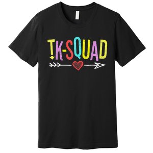 TK Squad Kindergarten Teachers Students Back To School Gift Premium T-Shirt